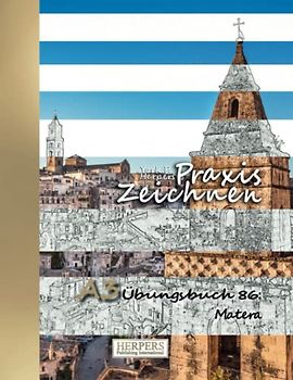 Praxis Zeichnen | A3 Übungsbuch 86: Matera