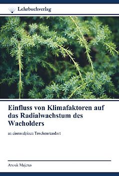Einfluss von Klimafaktoren auf das Radialwachstum des Wacholders