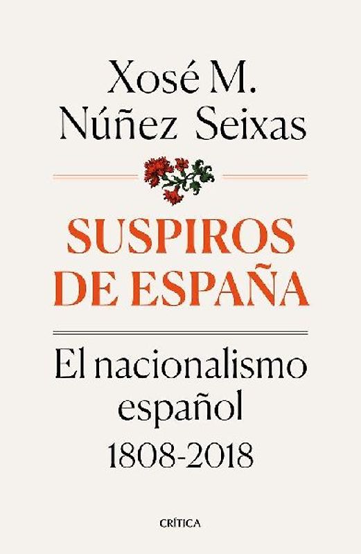 Suspiros de España : el nacionalismo español 1808-2018