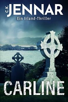 Carline: Ein Irland-Thriller (Irischer Mythen-Zyklus)