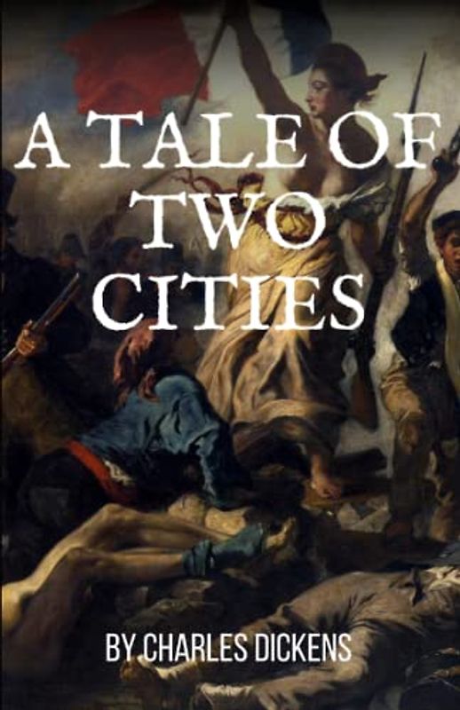 A Tale Of Two Cities By Charles Dickens: illustrated edition