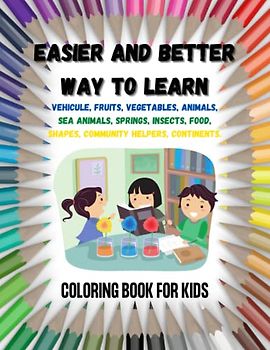 EASY AND BETTER WAY TO LEARN Coloring Adventure for Kids, wide range of themes for children to explore and express their creativity, 125 pages ... Our Easy and Better Way to Learn Adventure