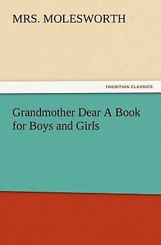 Grandmother Dear A Book for Boys and Girls