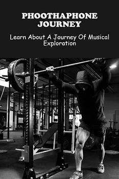 Phoothaphone Journey: Learn About A Journey Of Musical Exploration