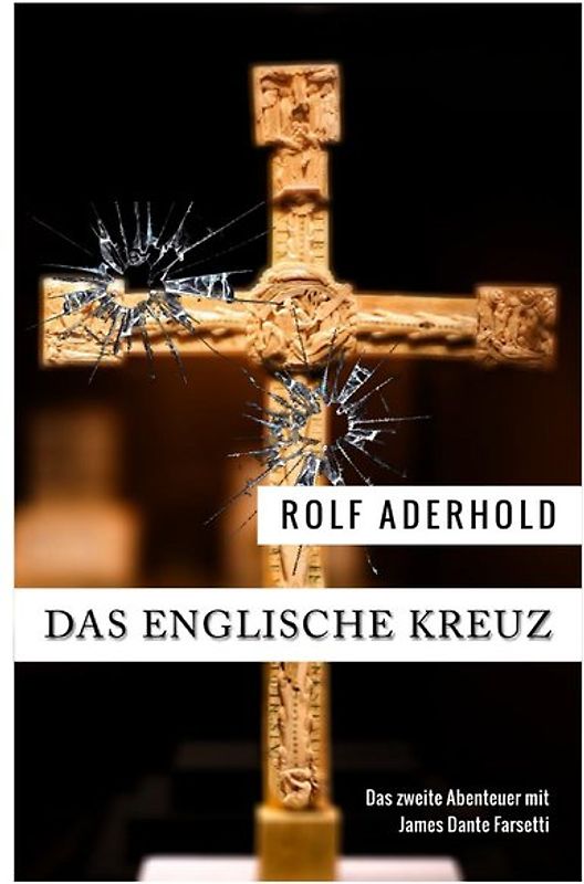 James Dante Farsetti / Das englische Kreuz
