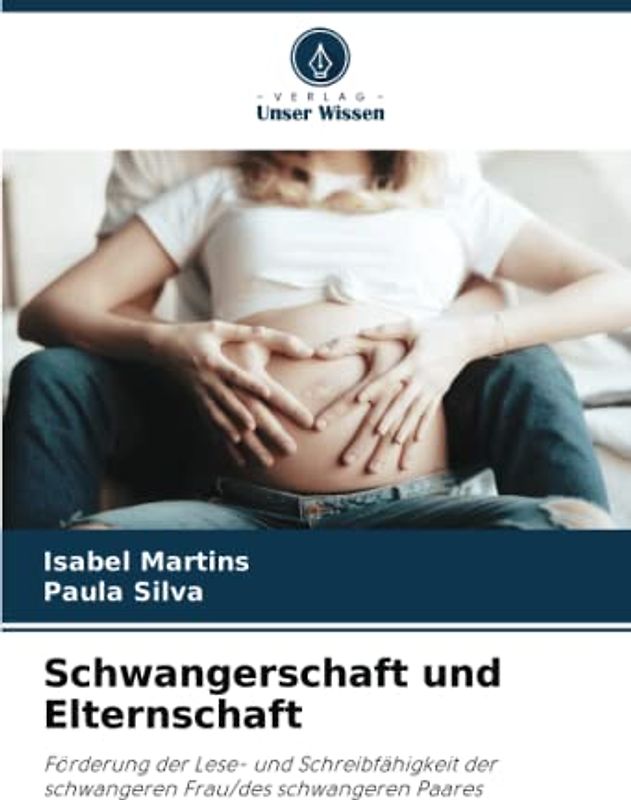 Schwangerschaft und Elternschaft: Förderung der Lese- und Schreibfähigkeit der schwangeren Frau/des schwangeren Paares