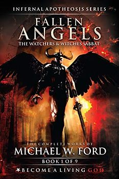 Fallen Angels: The Watchers & Witches Sabbat (The Complete Works of Michael W. Ford, Band 1)