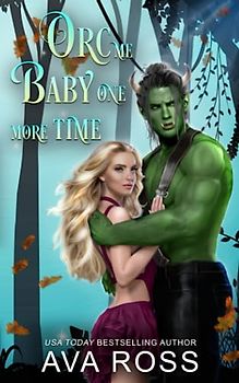 Orc Me Baby One More Time: Monster Between the Sheets (Monsterville, USA, Band 1)