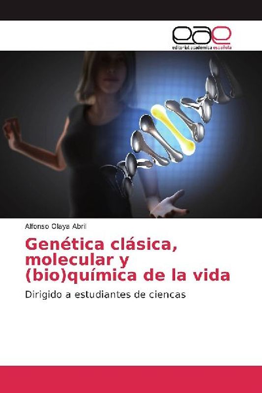 Genética clásica, molecular y (bio)química de la vida