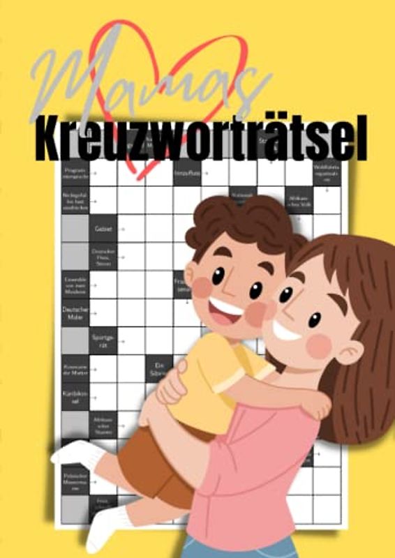 Mamas Kreuzworträtsel: Ein Rätselbuch für die beste Mama der Welt - großartiger Rätselspaß zum Muttertag