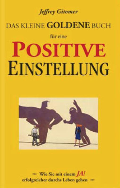 Das kleine goldene Buch für eine positive Einstellung