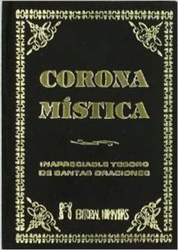 Corona mística : inaprecialbe tesoro de oraciones