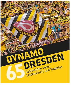Dynamo Dresden - 65 Geschichten