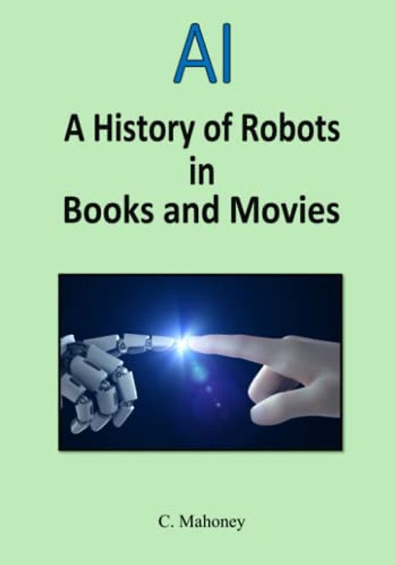 AI - A history of robots in books and movies