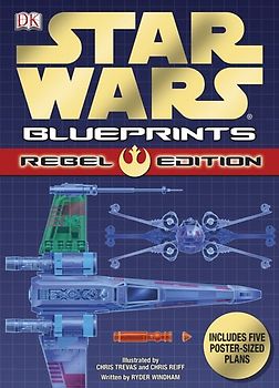 Star Wars Blueprints: Rebel Edition - DK Publishing
