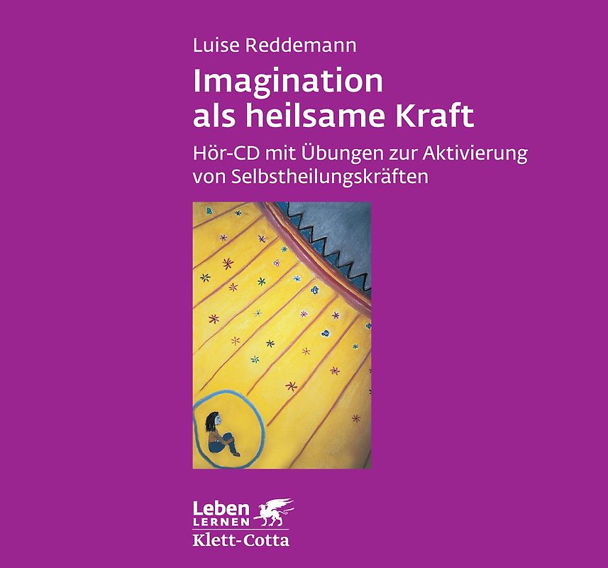 Imagination als heilsame Kraft. Zur Behandlung von Traumafolgen mit...