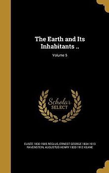 The Earth and Its Inhabitants ..; Volume 5