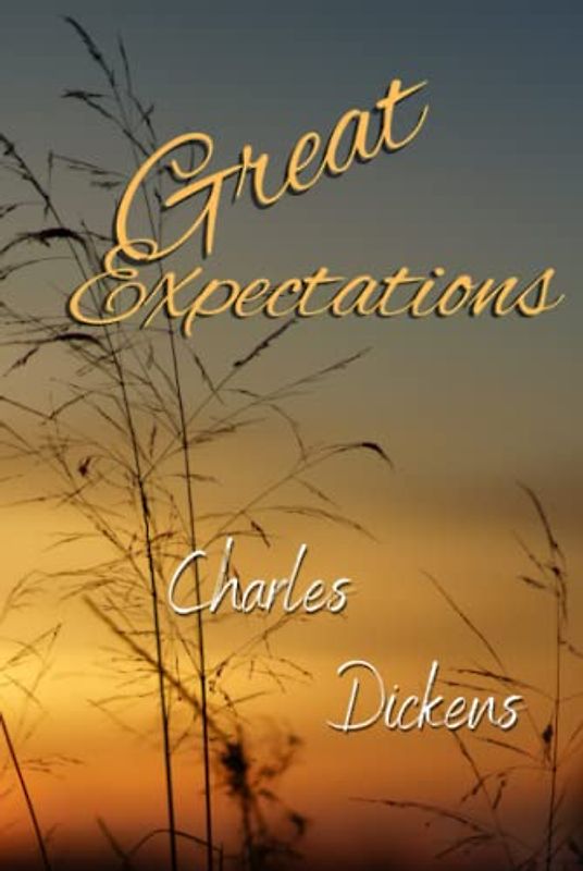 Great Expectations: Classic Original Author 19th Century Edition (Annotated)
