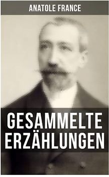 Gesammelte Erzählungen von Anatole France