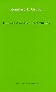 Werke - Gruber, Reinhard P / Einmal Amerika und zurück