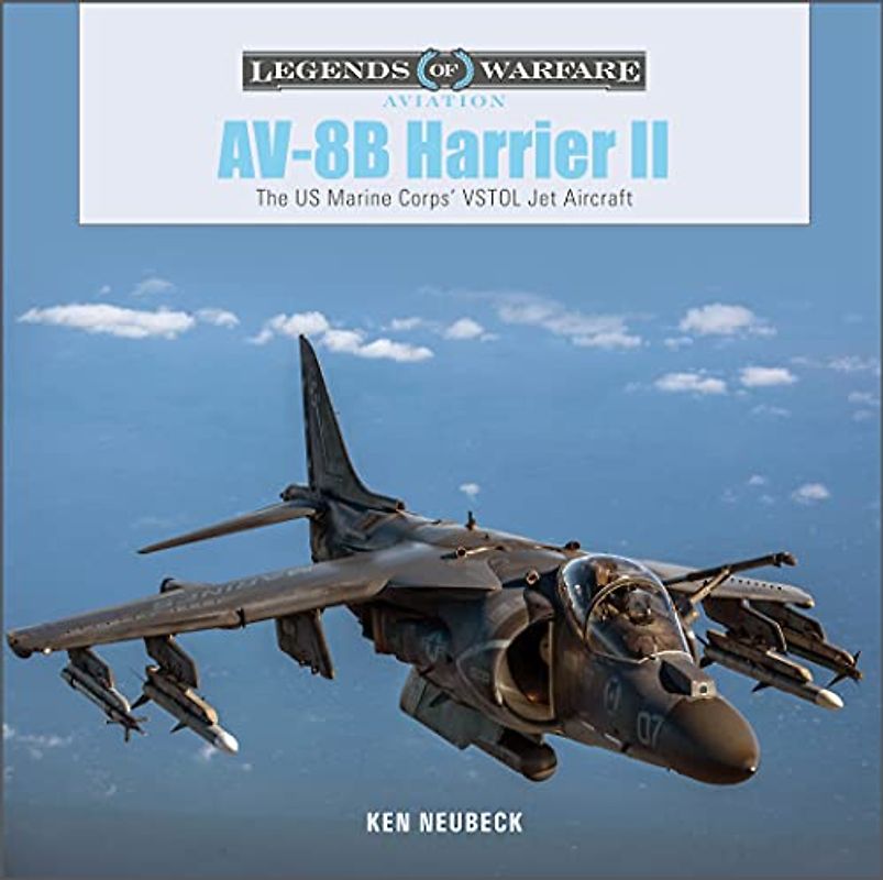 Av-8b Harrier II: The U.S. Marine Corps Vstol Jet Aircraft (Legends of Warfare: Aviation, 52)