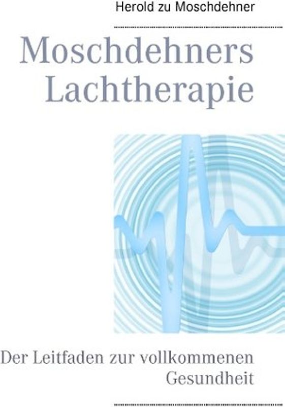 Moschdehners Lachtherapie