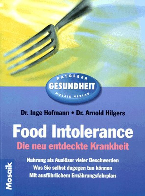 Food Intolerance. Die neu entdeckte Krankheit