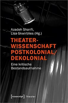 Theaterwissenschaft postkolonial/dekolonial