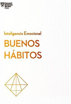 Buenos Hábitos. Serie Inteligencia Emocional HBR (Good Habits Spanish Edition)