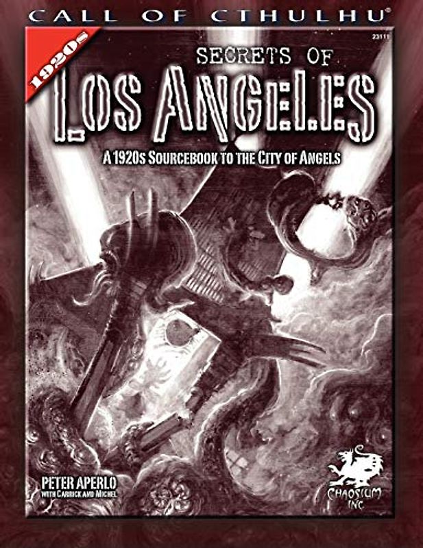 Secrets of Los Angeles: A 1920s Sourcebook to the City of Angels (Call of Cthulhu Roleplaying)