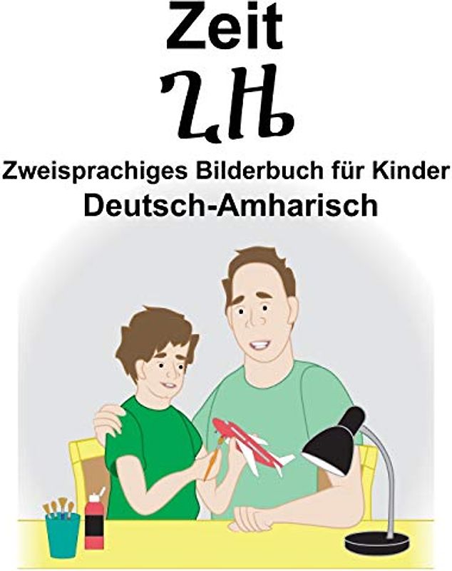 Deutsch-Amharisch Zeit Zweisprachiges Bilderbuch für Kinder