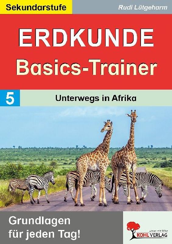 Erdkunde-Basics-Trainer / Band 5: Unterwegs in Afrika
