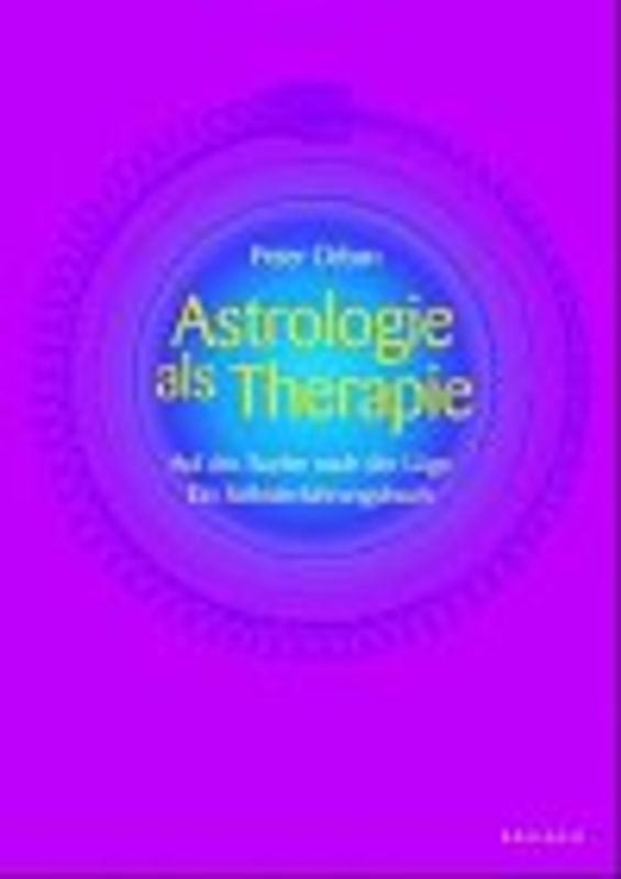 Astrologie als Therapie. Auf der Suche nach der Lüge - Ein Selbsterfahrungsbuch