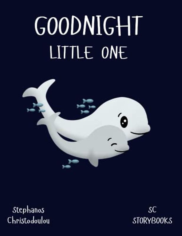 Goodnight Little One: A sweet, rhyming, bedtime storybook to enjoy with your little one (written by a father for his own little one)!