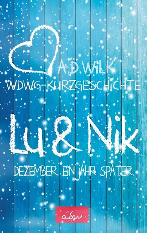 Lu & Nik. Dezember. Ein Jahr später.
