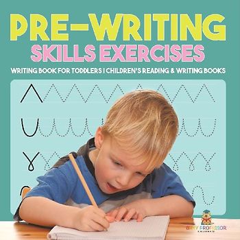 Pre-Writing Skills Exercises - Writing Book for Toddlers | Children's Reading & Writing Books