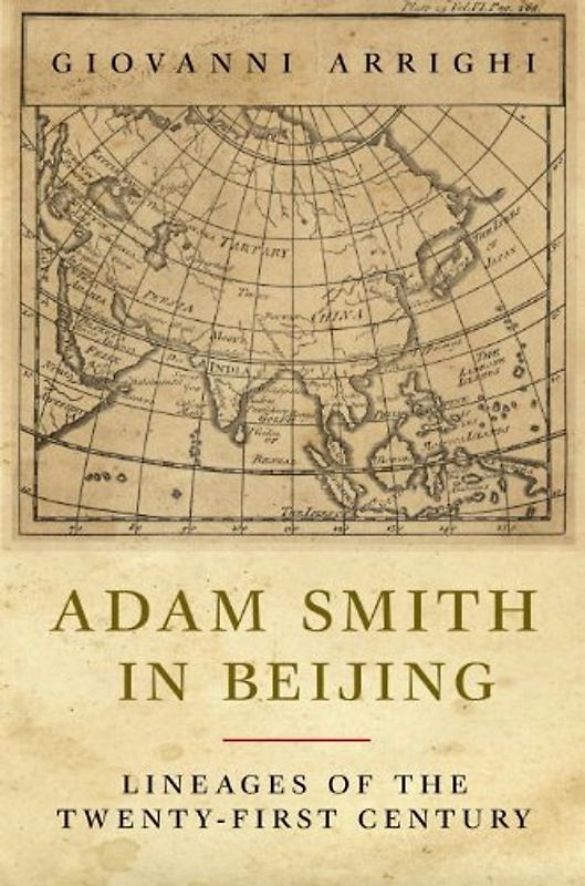 Adam Smith in Beijing: Lineages of the 21st Century - Giovanni Arrighi