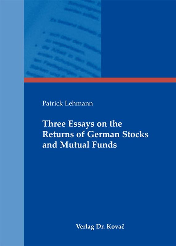 Three Essays on the Returns of German Stocks and Mutual Funds