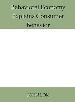 Behavioral Economy Explains Consumer Behavior
