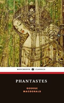 Phantastes: A Faerie Romance for Men and Women