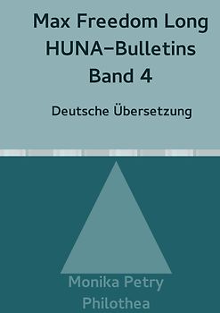 Max Freedom Long, HUNA-Bulletins, Band 4(1951)