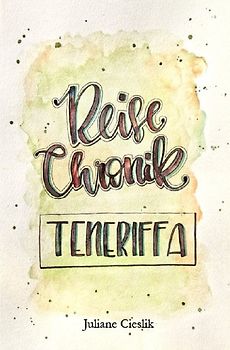 Reise Chroniken / Reise Chronik Teneriffa