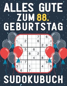 88 Geburtstag Geschenk | Alles Gute zum 88. Geburtstag - Sudoku: 150 Rätsel von leicht bis schwer Mit Lösungen | Kleines Rätselbuch zum Verschenken | ... | Geschenke zum 88. geburtstag für Frau Mann