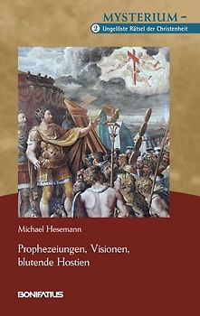 Menetekel – Prophezeiungen, Visionen, blutende Hostien