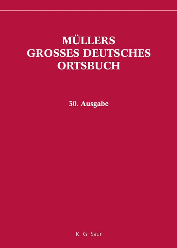 Müllers Grosses Deutsches Ortsbuch. Vollständiges Ortslexikon