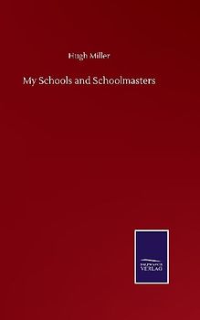 My Schools and Schoolmasters