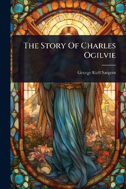 The Story Of Charles Ogilvie