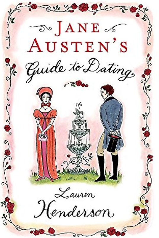 Jane Austen's Guide to Dating - Lauren Henderson