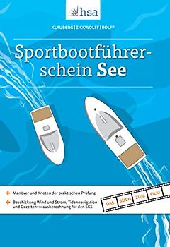 Sportbootführerschein See: + Manöver und Knoten der Praktischen Prüfung + Tidennavigation und Gezeitenvorausberechnung für SKS