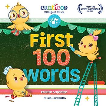 First 100 Words: Bilingual (English and Spanish) Board Book (Canticos Bilingual Firsts)